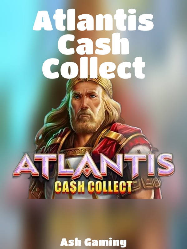 Atlantis Cash Collect slot Ash Gaming