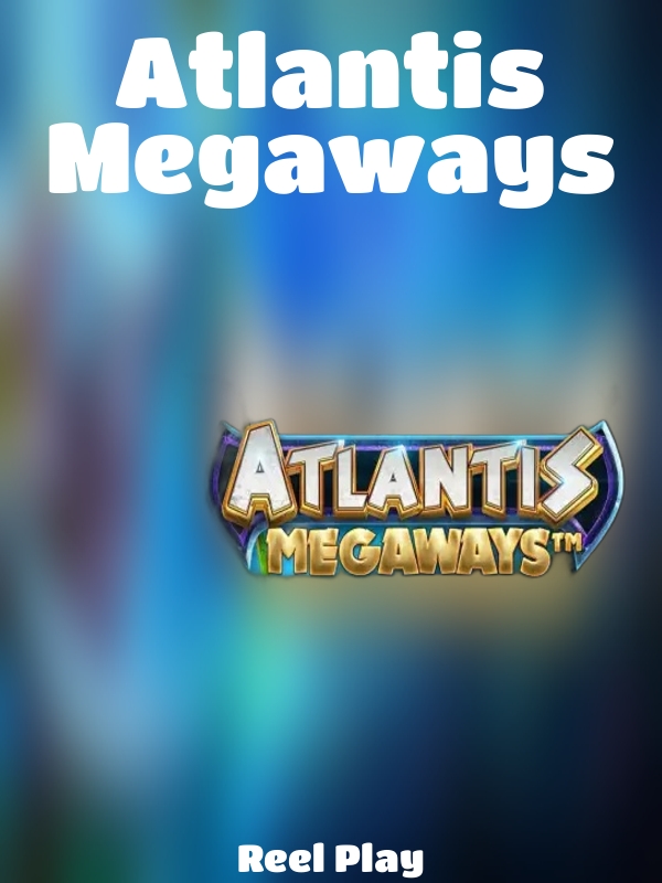 Atlantis Megaways slot Reel Play