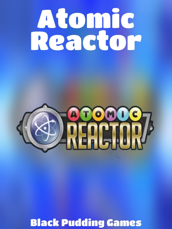 Atomic Reactor slot Black Pudding Games