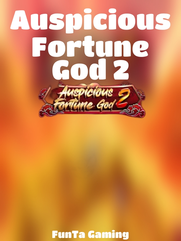 Auspicious Fortune God 2 slot FunTa Gaming