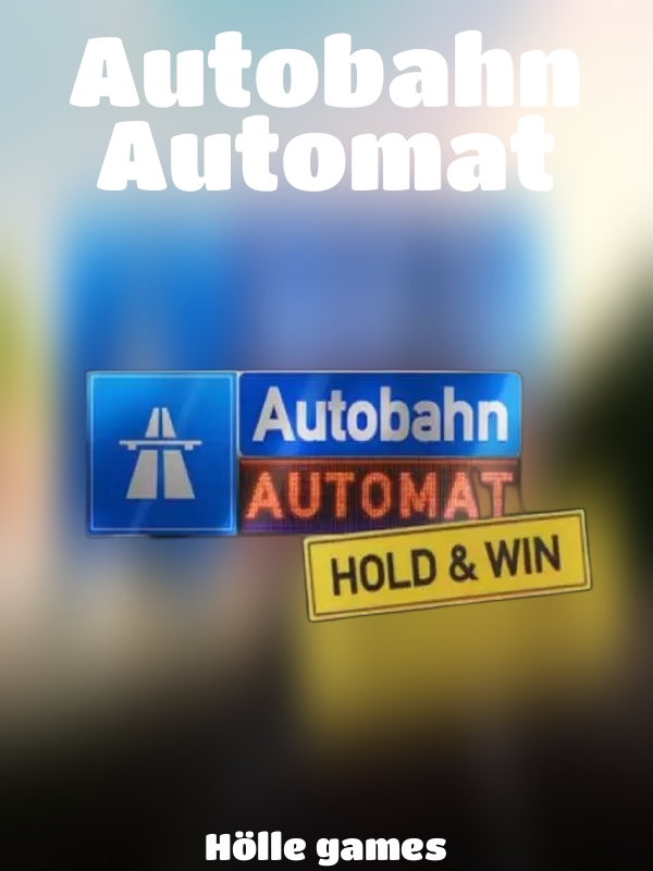 Autobahn Automat slot Hölle games