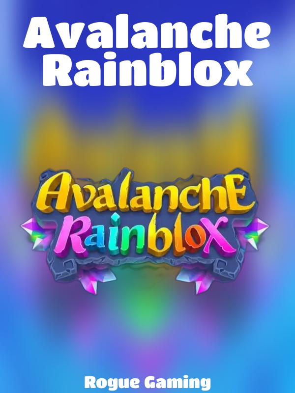 Avalanche Rainblox slot Rogue Gaming