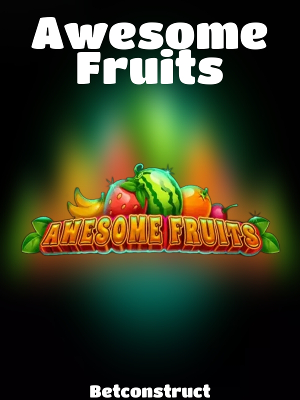 Awesome Fruits slot Betconstruct