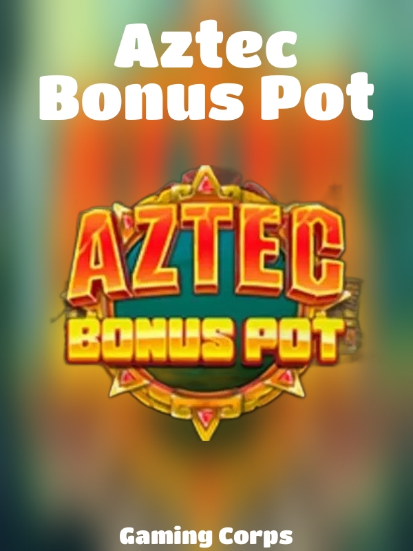 Aztec Bonus Pot slot Gaming Corps