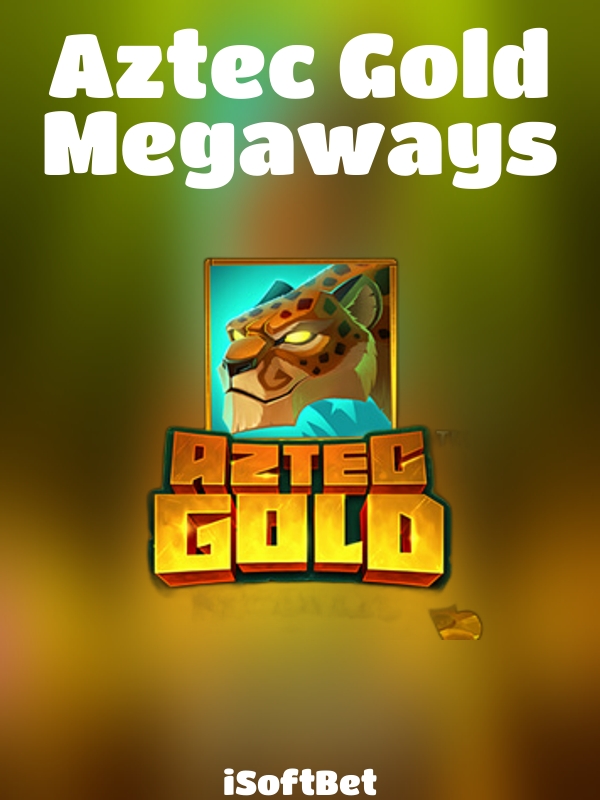 Aztec Gold Megaways slot iSoftBet