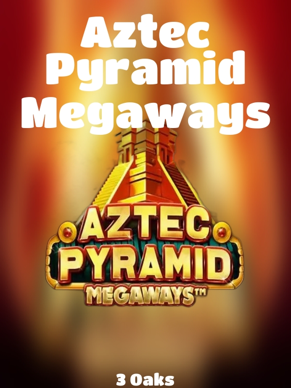 Aztec Pyramid Megaways slot 3 Oaks