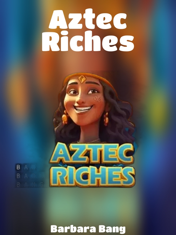 Aztec Riches slot Barbara Bang