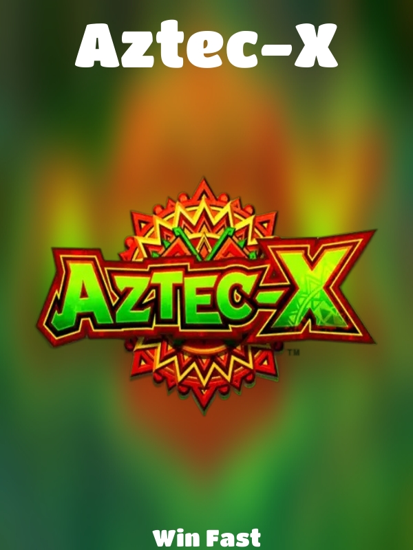 Aztec-X slot Win Fast