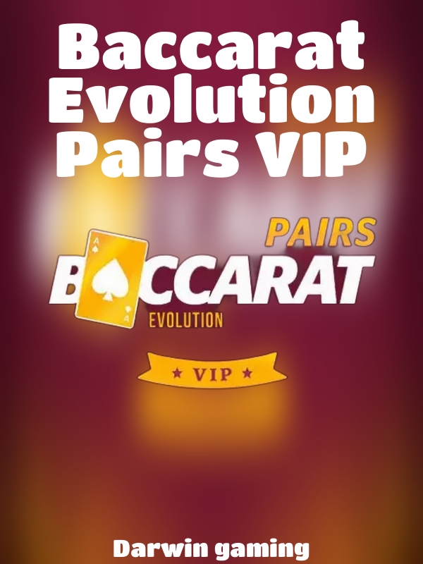 Baccarat Evolution Pairs VIP slot Darwin gaming