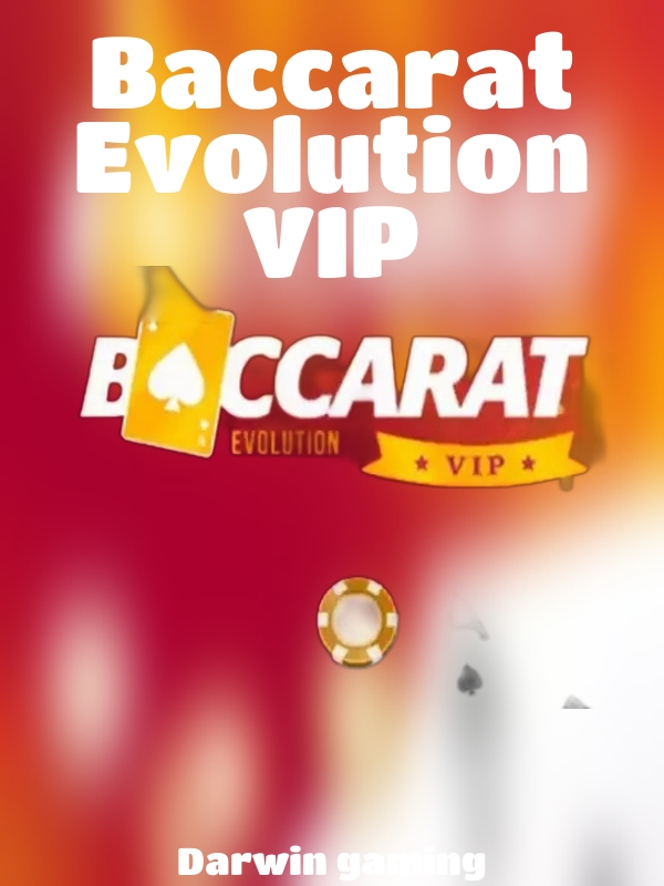 Baccarat Evolution VIP slot Darwin gaming