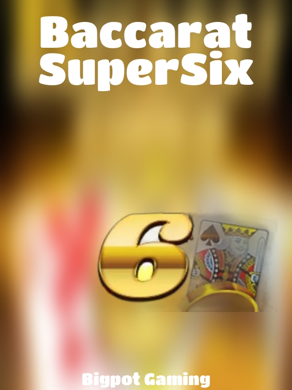 Baccarat SuperSix slot Bigpot Gaming