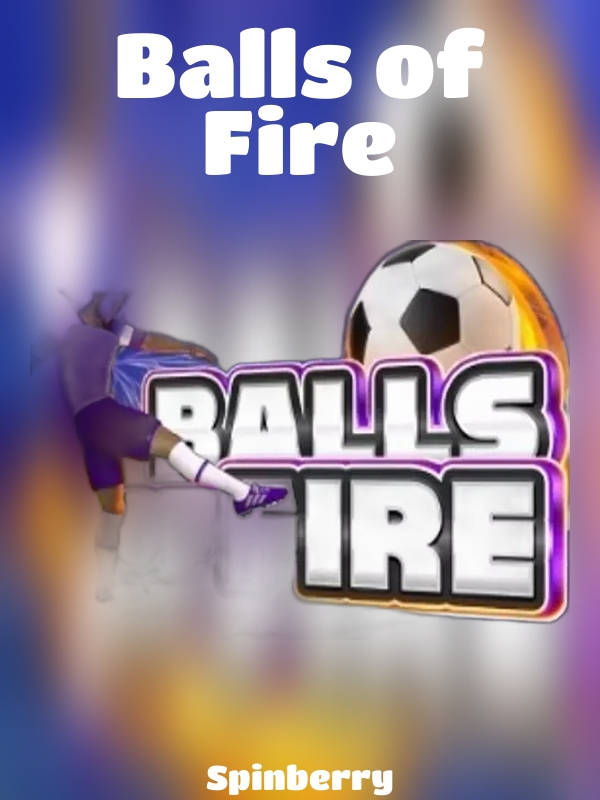 Balls of Fire slot Spinberry