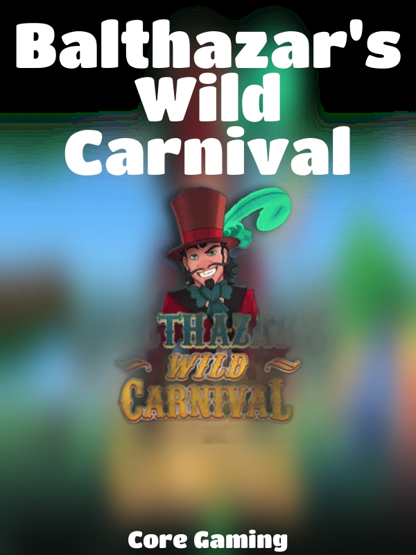 Balthazar's Wild Carnival slot Core Gaming