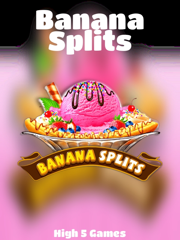 Banana Splits slot High 5 Games