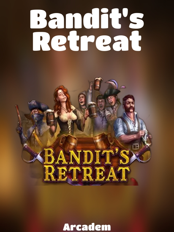 Bandit's Retreat slot Arcadem