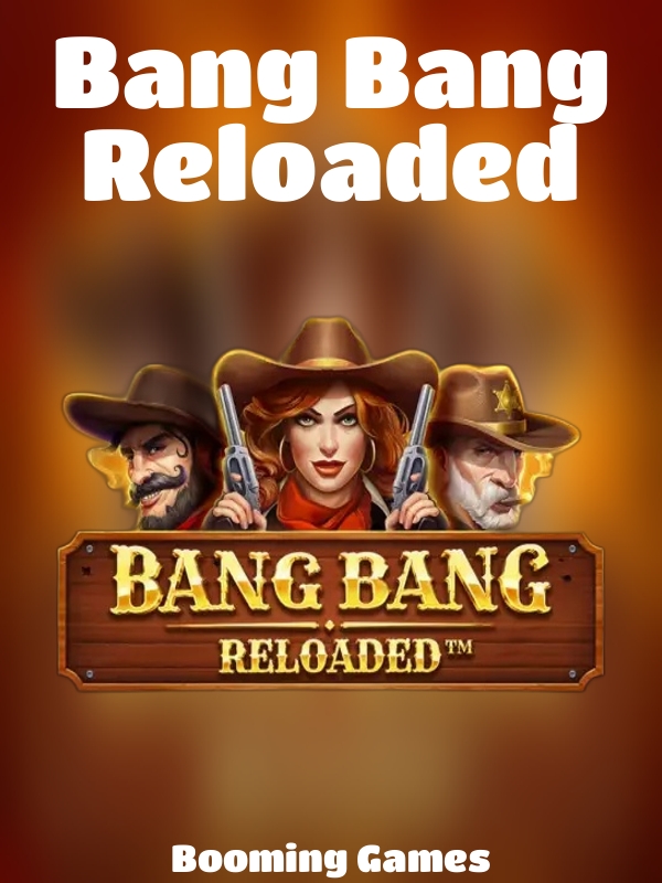 Bang Bang Reloaded slot Booming Games