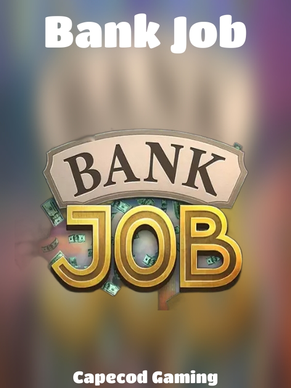 Bank Job slot Capecod Gaming