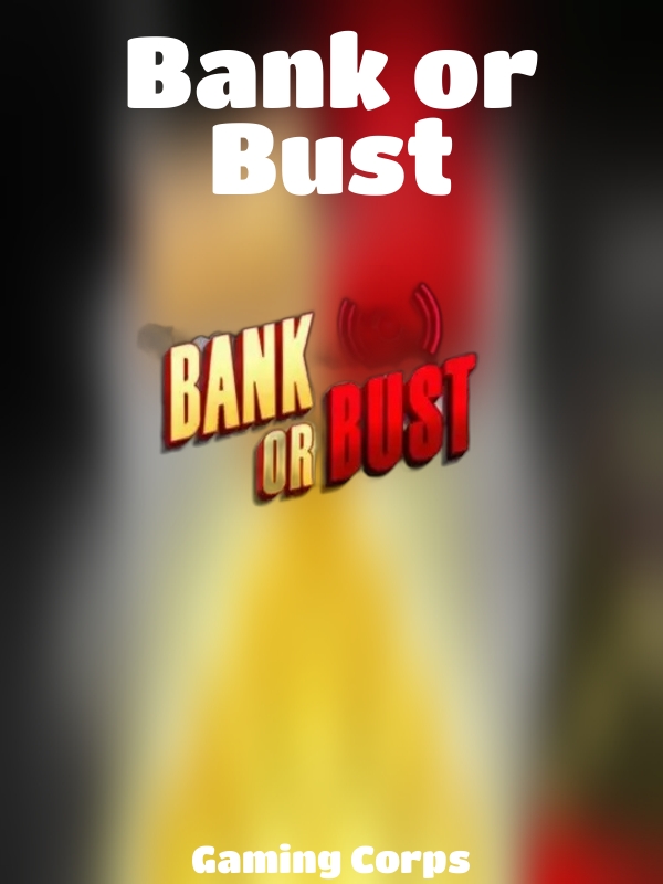 Bank or Bust slot Gaming Corps