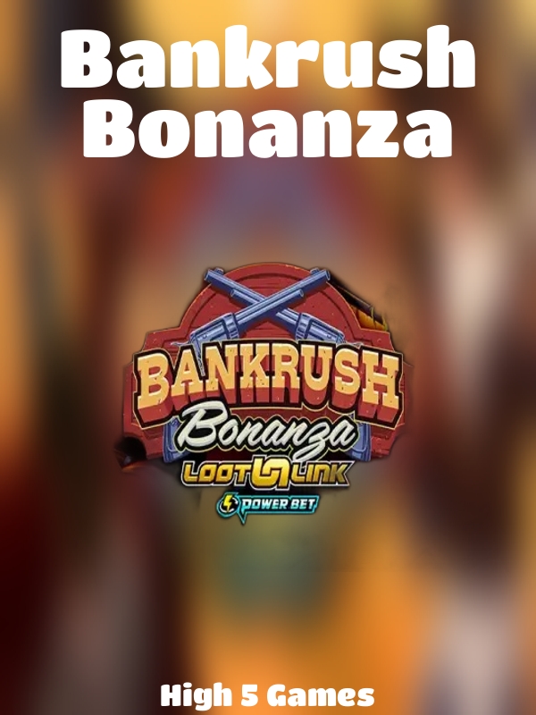 Bankrush Bonanza slot High 5 Games