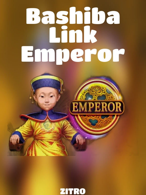 Bashiba Link Emperor slot ZITRO