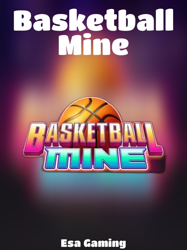 Basketball Mine slot Esa Gaming