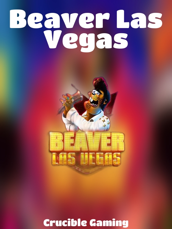 Beaver Las Vegas slot Crucible Gaming