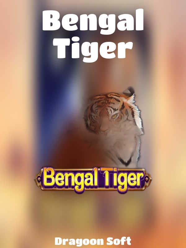 Bengal Tiger slot Dragoon Soft