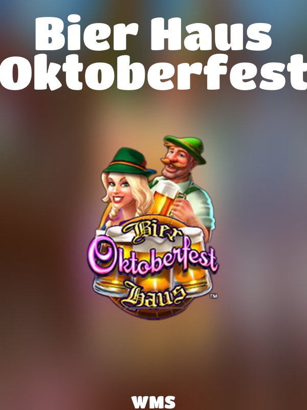 Bier Haus Oktoberfest slot WMS