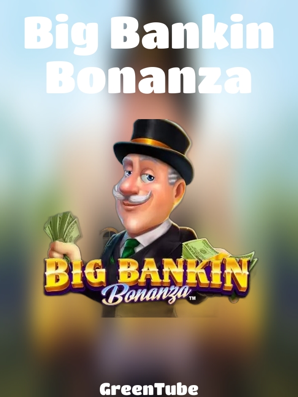 Big Bankin Bonanza slot GreenTube