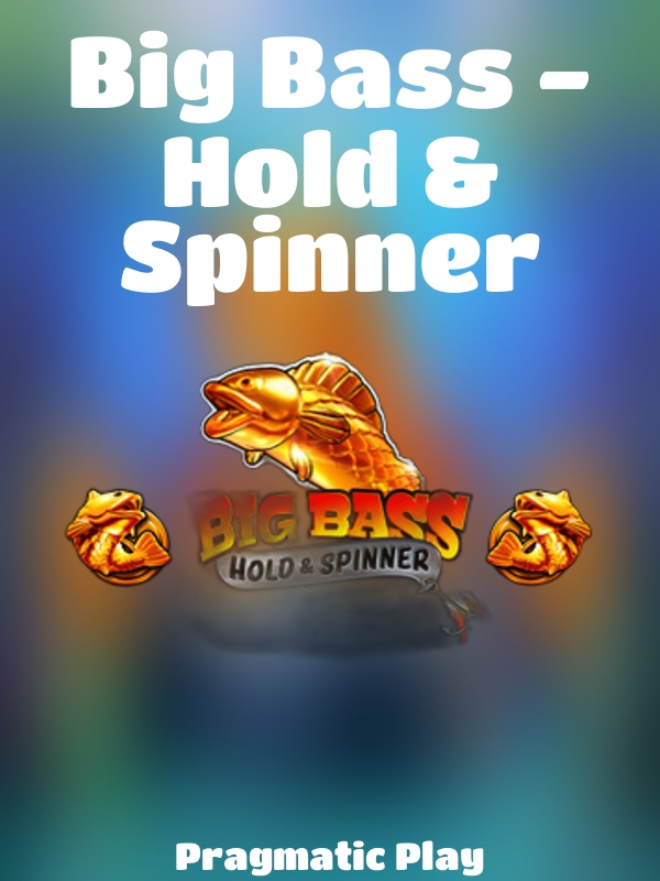 Big Bass - Hold & Spinner slot Pragmatic Play