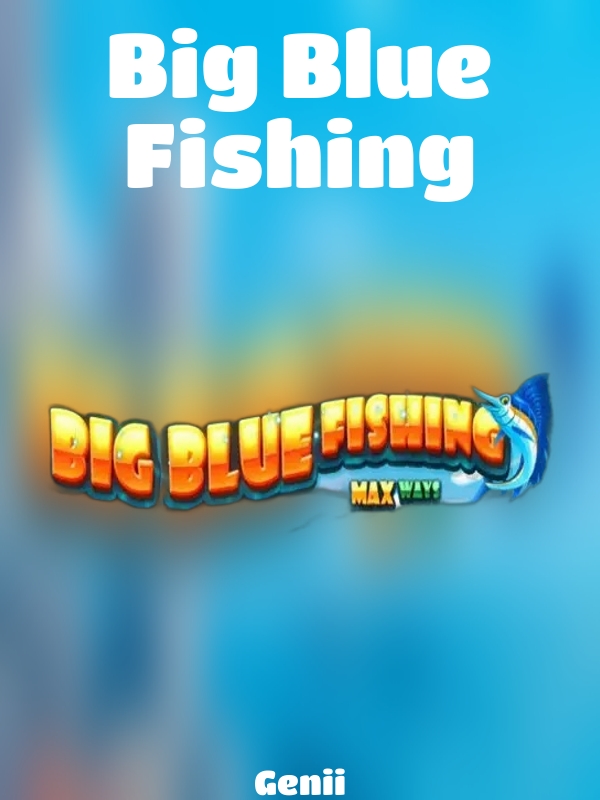 Big Blue Fishing slot Genii