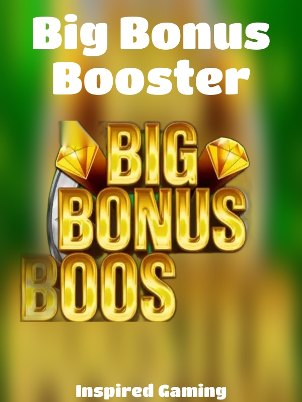 Big Bonus Booster slot Inspired Gaming