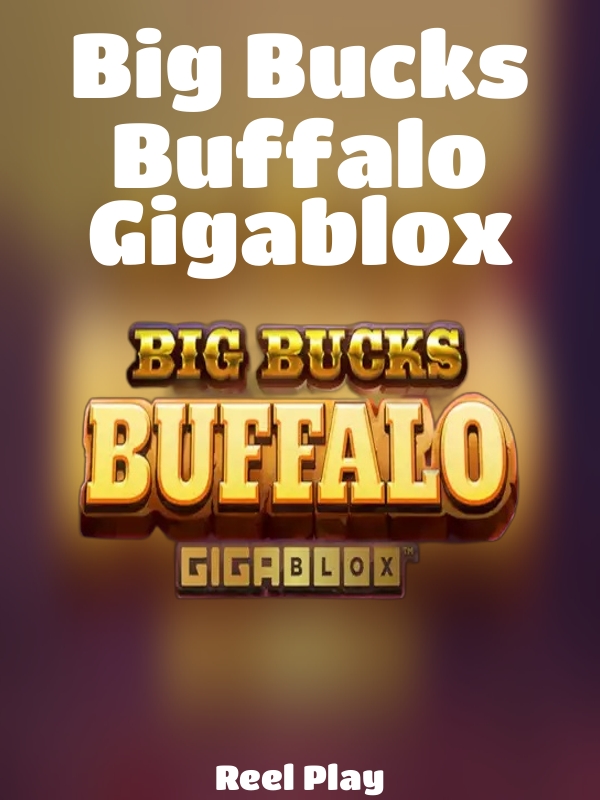 Big Bucks Buffalo Gigablox slot Reel Play