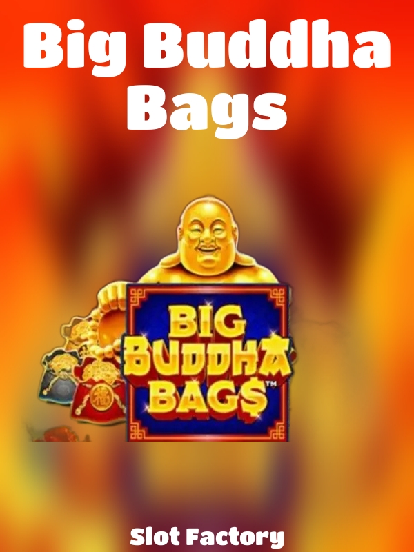 Big Buddha Bags slot Slot Factory