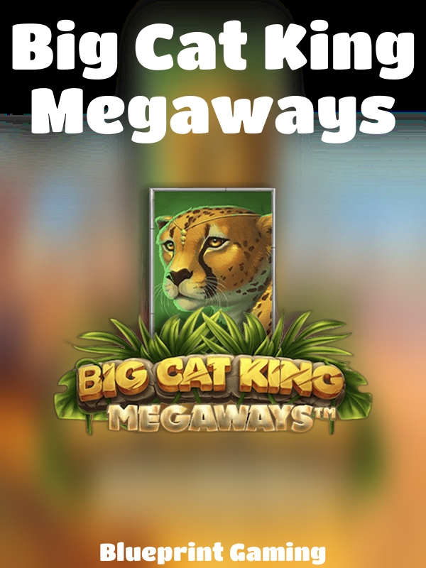 Big Cat King Megaways slot Blueprint Gaming