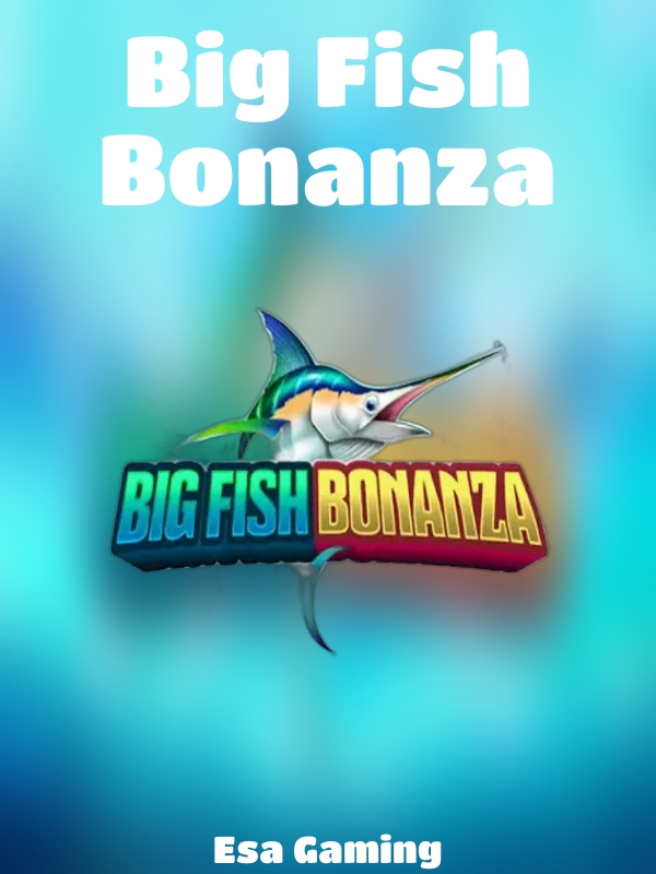 Big Fish Bonanza slot Esa Gaming