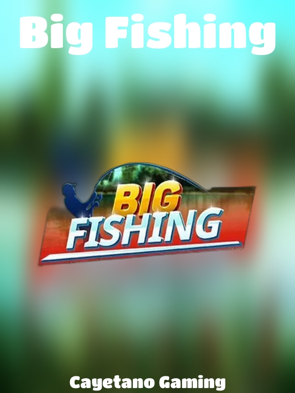 Big Fishing slot Cayetano Gaming