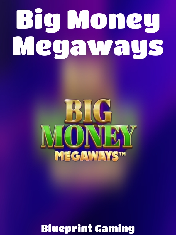 Big Money Megaways slot Blueprint Gaming