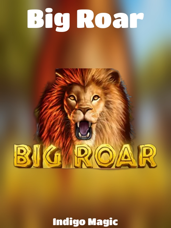 Big Roar slot Indigo Magic