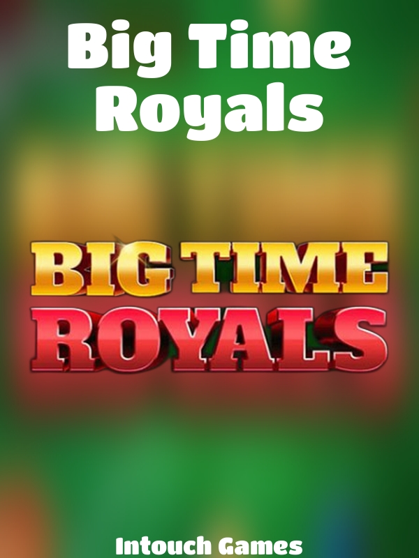 Big Time Royals slot Intouch Games