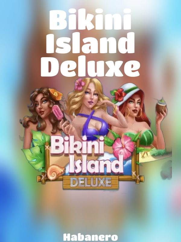 Bikini Island Deluxe slot Habanero