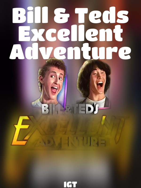 Bill & Teds Excellent Adventure slot IGT