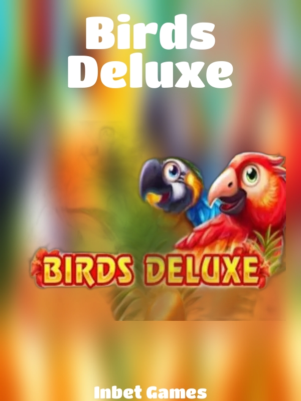 Birds Deluxe slot Inbet Games