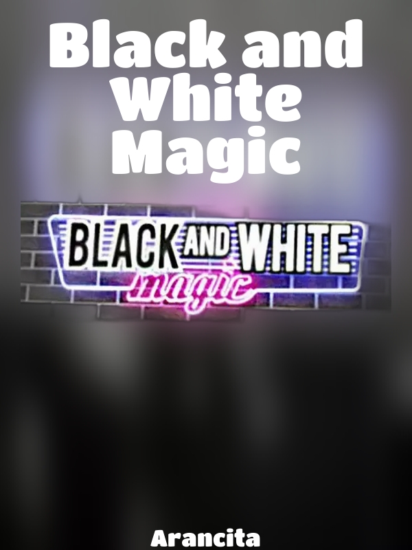 Black and White Magic slot Arancita