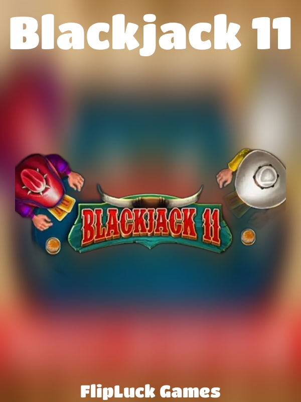 Blackjack 11 slot FlipLuck Games