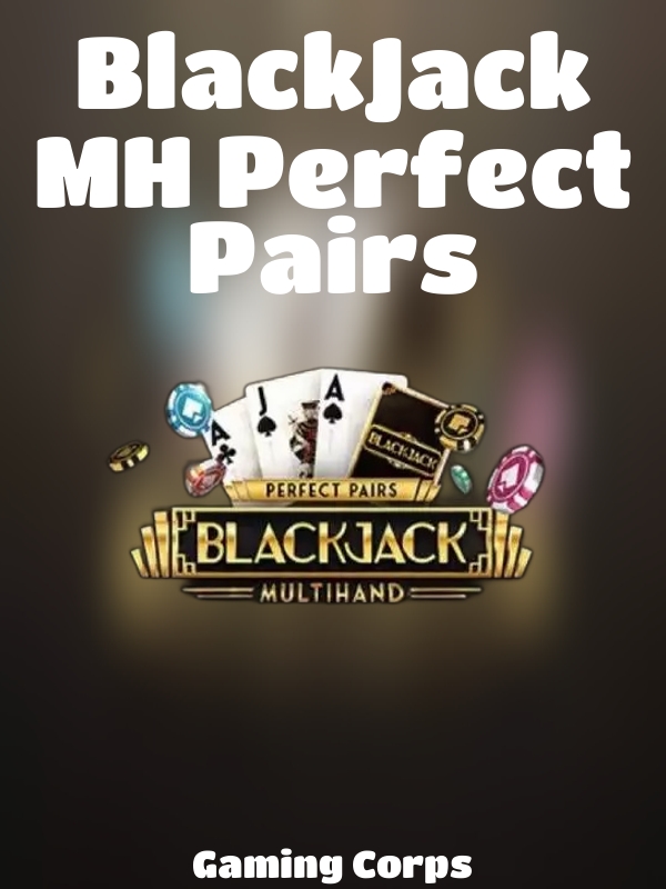 BlackJack MH Perfect Pairs slot Gaming Corps