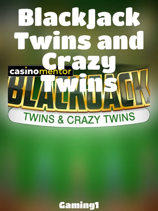 BlackJack Twins and Crazy Twins slot Gaming1