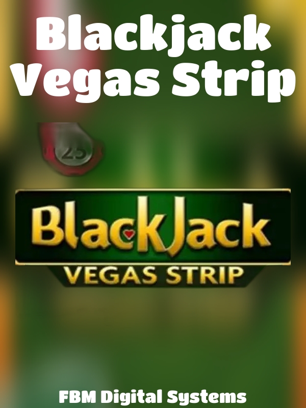 Blackjack Vegas Strip slot FBM Digital Systems