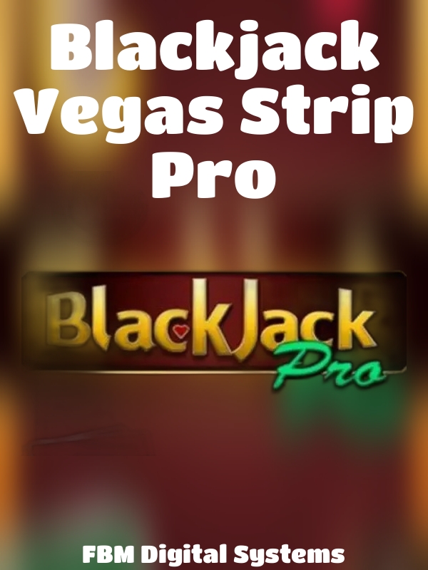 Blackjack Vegas Strip Pro slot FBM Digital Systems