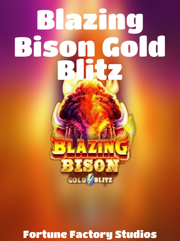 Blazing Bison Gold Blitz slot Fortune Factory Studios